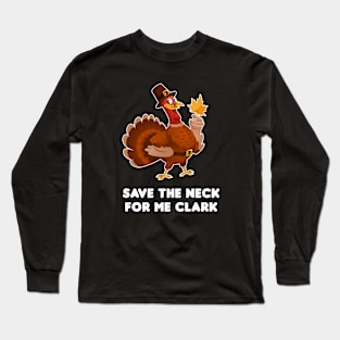 Save The Neck For Me Clark Long Sleeve T-Shirt